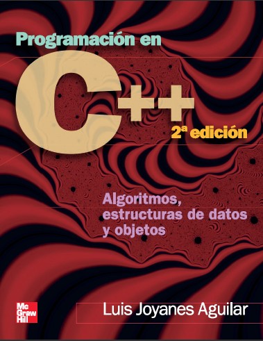 Programación en C++ Algoritmos, estructuras de datos y objetos (2da edición)