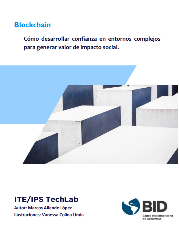  Blockchain. Cómo desarrollar confianza en entornos complejos para generar valor de impacto social.