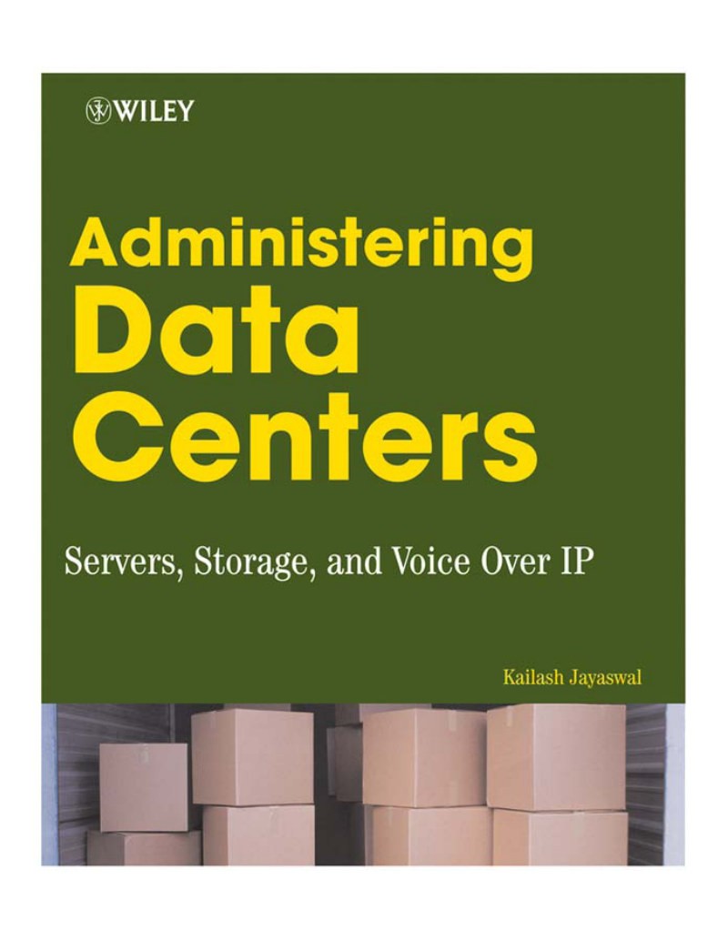 ADMINISTERING DATA CENTERS: SERVERS, STORAGE, AND VOICE OVER IP