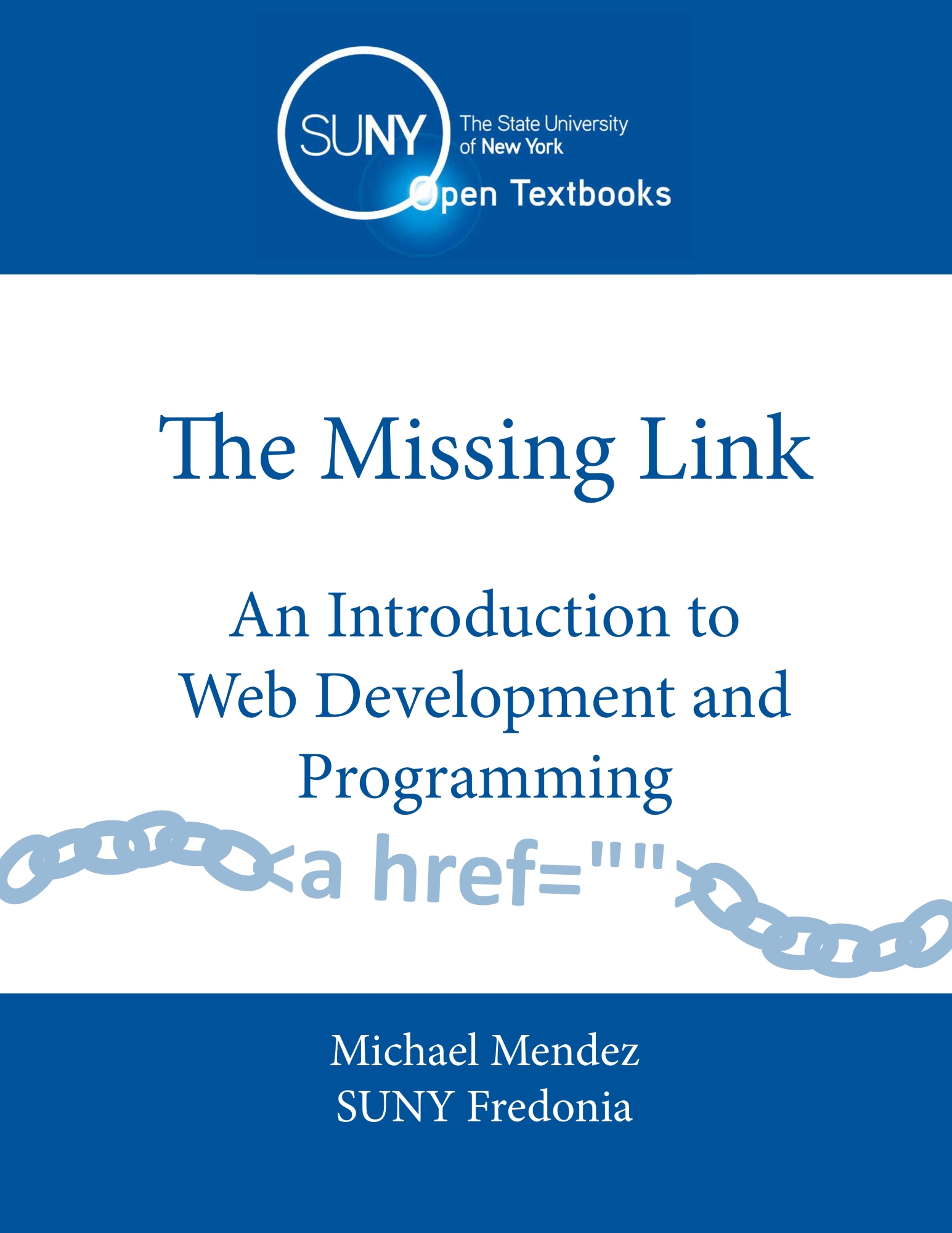 THE MISSING LINK: AN INTRODUCTION TO WEB DEVELOPMENT AND PROGRAMMING