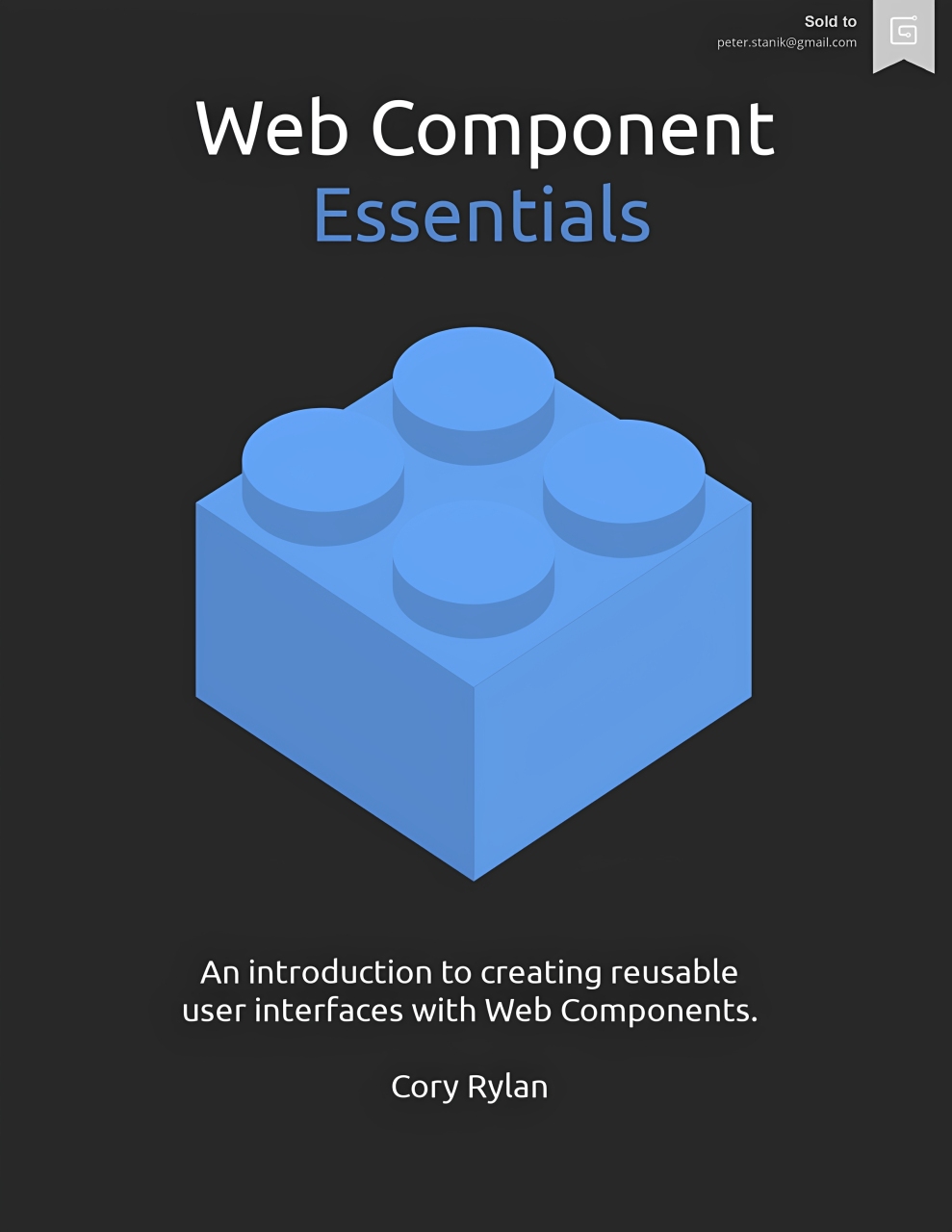 WEB COMPONENT ESSENTIALS: AN INTRODUCTION TO CREATING REUSABLE USER INTERFACES WITH WEB COMPONENTS