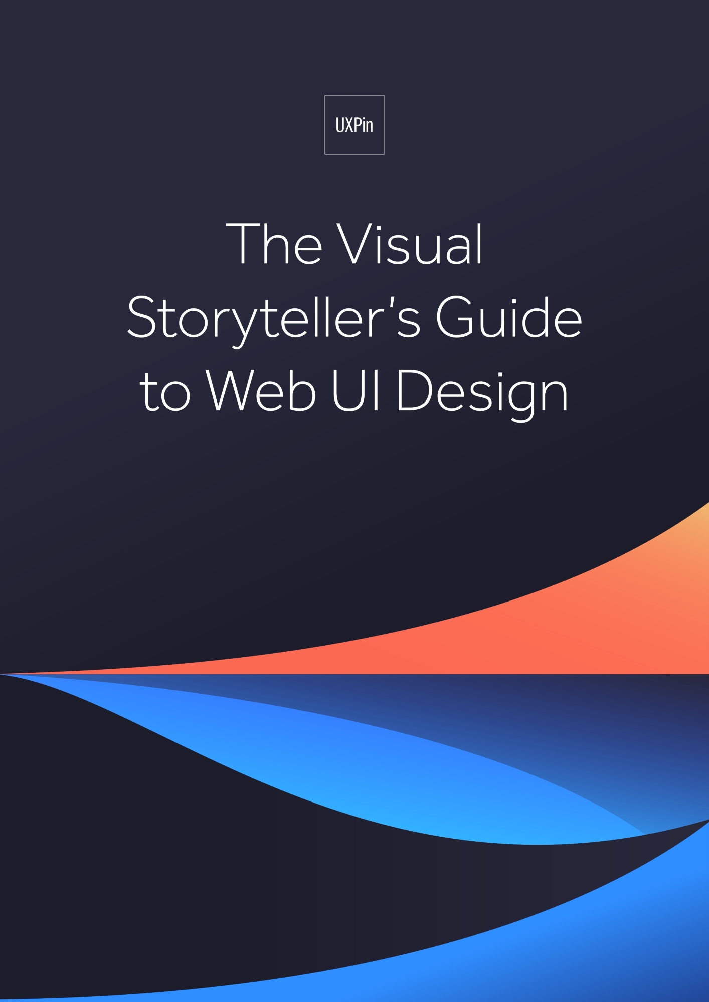 THE VISUAL STORYTELLER’S GUIDE TO WEB UI DESIGN