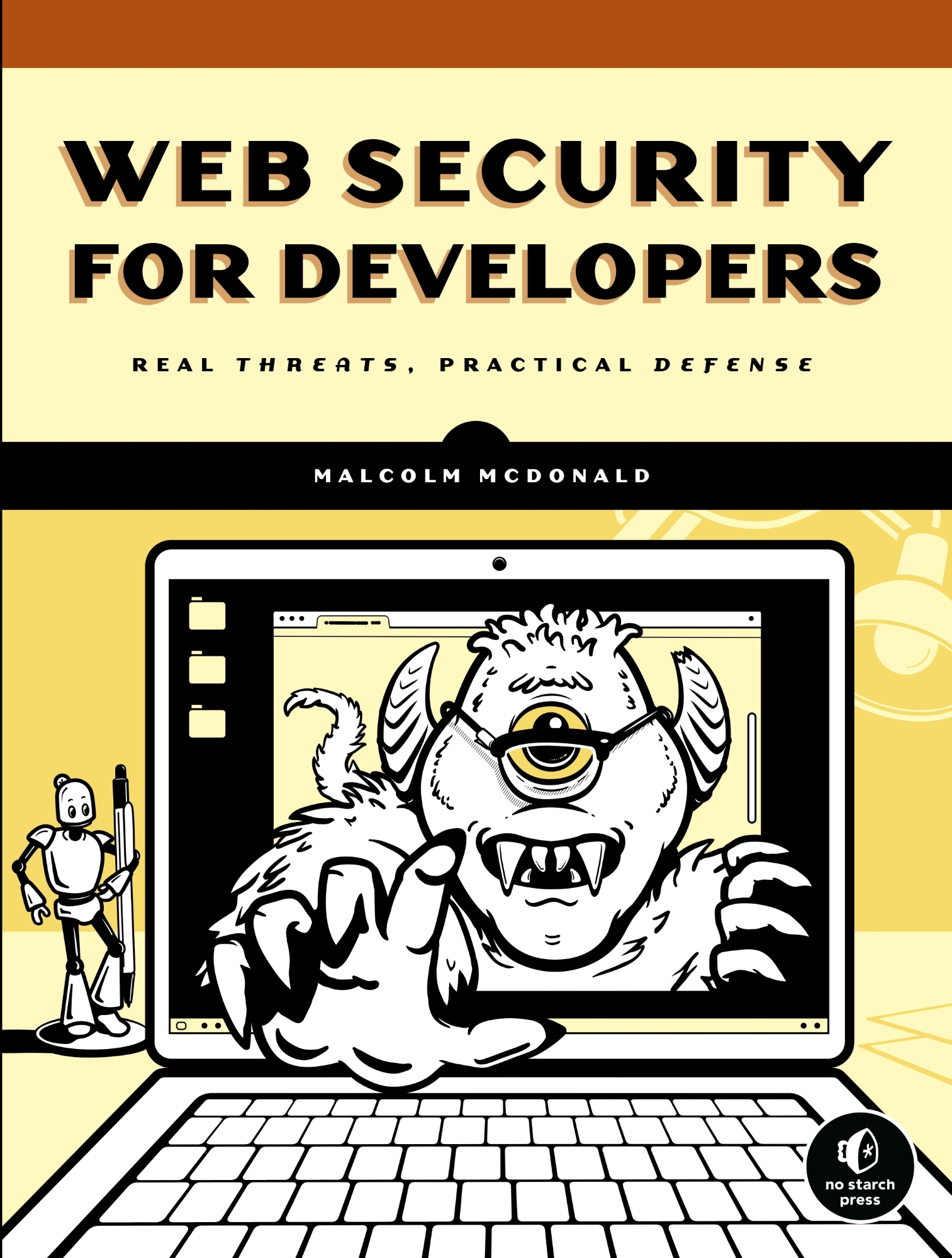 WEB SECURITY FOR DEVELOPERS: REAL THREATS, PRACTICAL DEFENSE